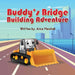 Buddy's Bridge Building Adventure by Arica Marshall