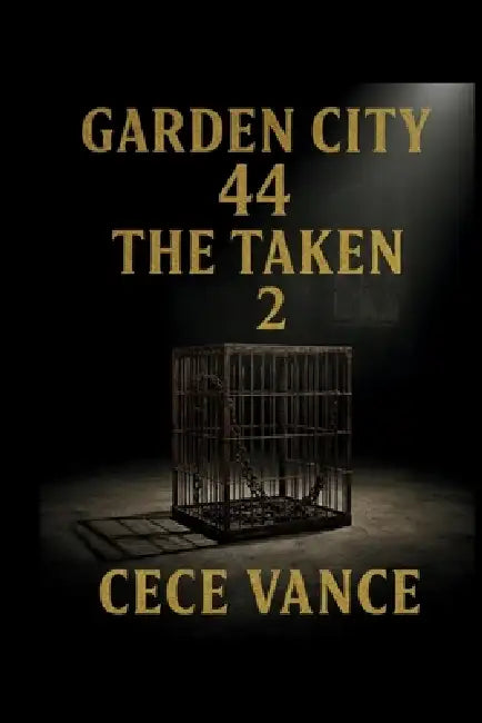 Garden City 44: The Taken 2 by Cece Vance