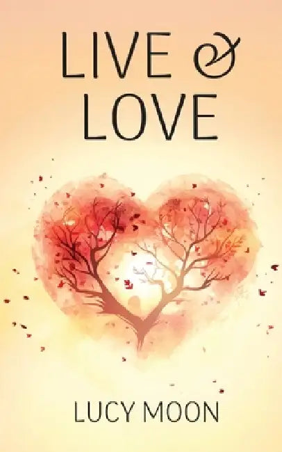 Live & Love by Lucy Moon