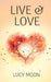 Live & Love by Lucy Moon