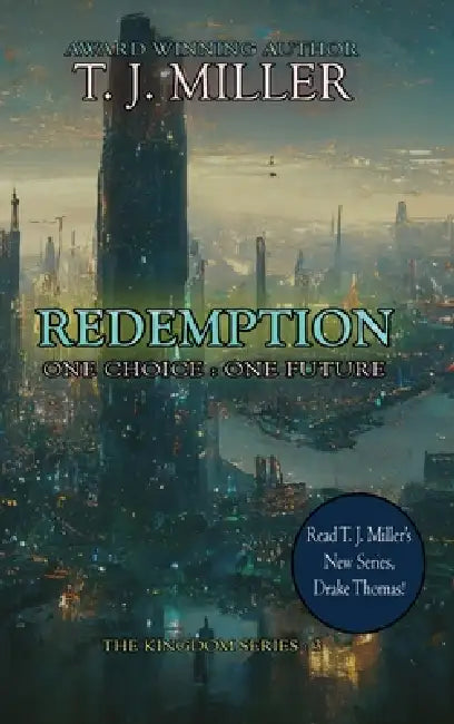 Redemption: One Choice: One Future by T. J. Miller
