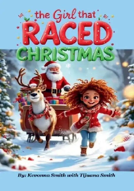 The Girl That Raced Christmas by Kevonna Smith, Tijuana Smith