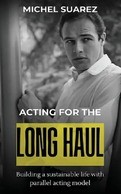 Acting for the Long Haul by Michel Suarez