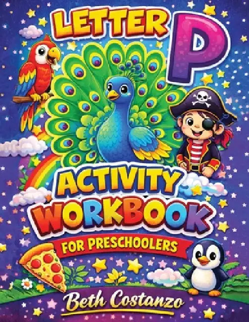 Letter P Activity Workbook - For Preschoolers by Beth Costanzo