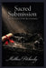 Sacred Submission: The Dynamics of D/s Relationships by Matthew Petchinsky