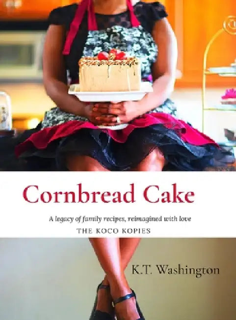 Cornbread Cake by K. T. Washington