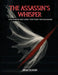The Assassin's Whisper: Every Whisper Hides a Secret, Every Secret Hides an Assassin by Brad Gussin