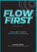FLOW-First Thinking: ADHD Isn't Broken, It's Untapped Potential by Smith