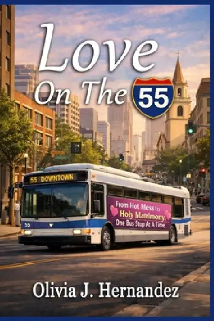 Love On The 55 by Olivia J. Hernandez