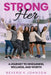 Strong Her by Beverly K. Johnson