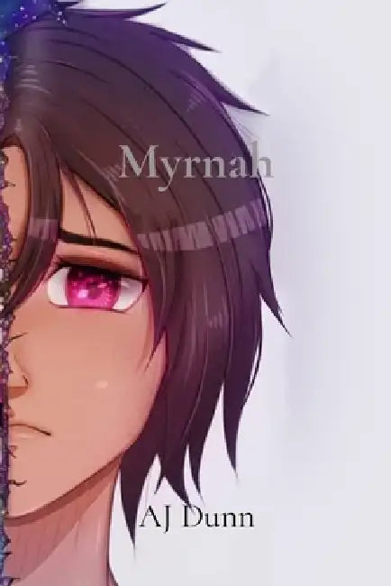 Myrnah: Story of Mau and Manny by Aj Dunn