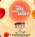 Press Here When I Feel Angry by Fatima Ezzahraa Oulbacha