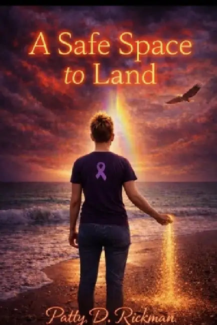 A Safe Place to Land by Patty D. Rickman