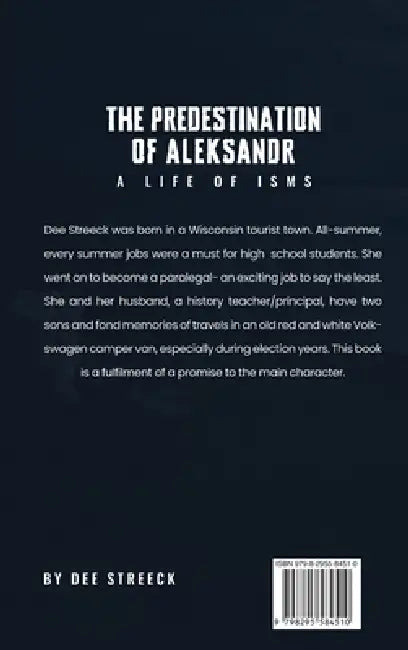 The Predestination of Aleksandr... A Life of Isms by Dolores D. Streeck