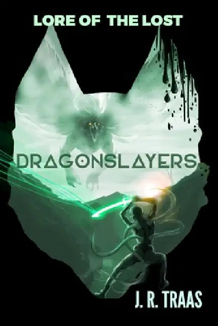 Lore of the Lost: Dragonslayers (The Aelfraver Trilogy Book 2.5) by J. R. Traas, J. R. Traas, A. M. Sanders