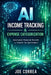 AI Income Tracking & Expense Categorization: Automated Financial Records for Smarter Tax Optimization by Joe Correa