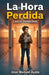 La Hora Perdida by Jose M. Ayala