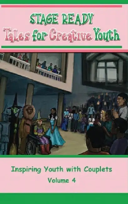 Stage Ready Tales for Creative Youth: Inspiring Youth with Couplets - Vol 4 by Meta Screenplays