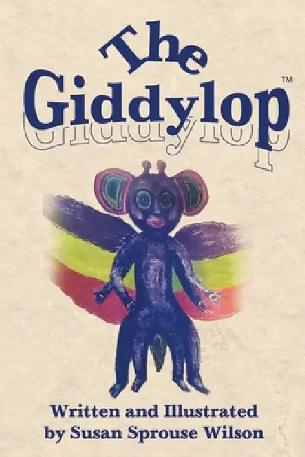 The Giddylop by Susan Sprouse Wilson, Susan Sprouse Wilson