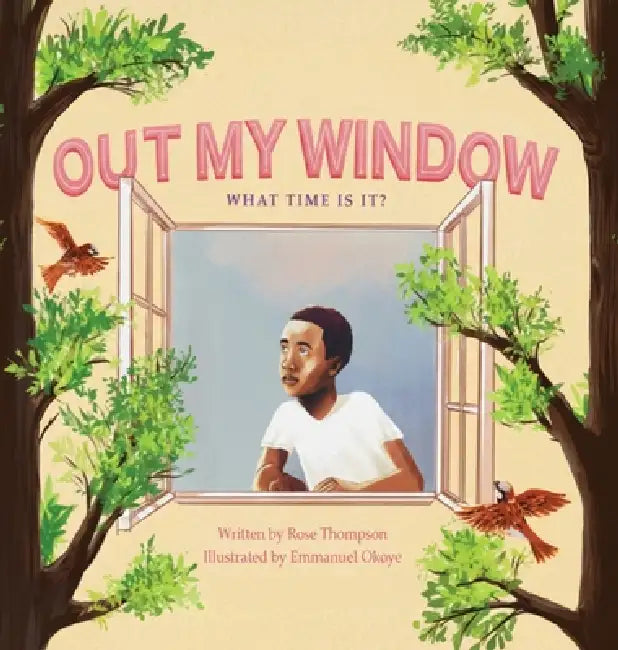 Out My Window: What time is It? by Rose Thompson