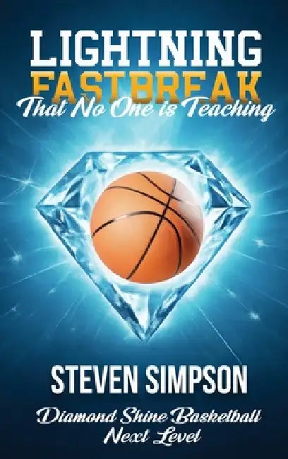 Lightning Fastbreak That No One Is Teaching by Steven Simpson