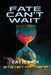 Fate Can't Wait: Cat Is Back by Steven Mathena
