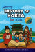 Unboring History of Korea for Kids: Funny, Interesting, Concise Guide to the Three Kingdoms, Joseon Dynasty, and K-Pop You Won't Believe Are True by Unboring Histories