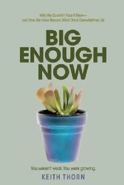 Big Enough Now by Keith Thorn