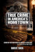 True Crime in America's Hometown: Murder, Mystery, and Mayhem in Mark Twain's Childhood Hometown of Hannibal Missouri by Robert Turek