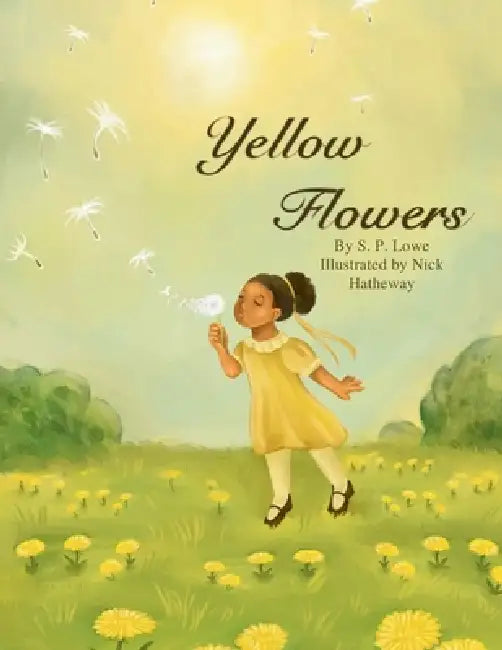 Yellow Flowers by S. P. Lowe, Nick Hatheway