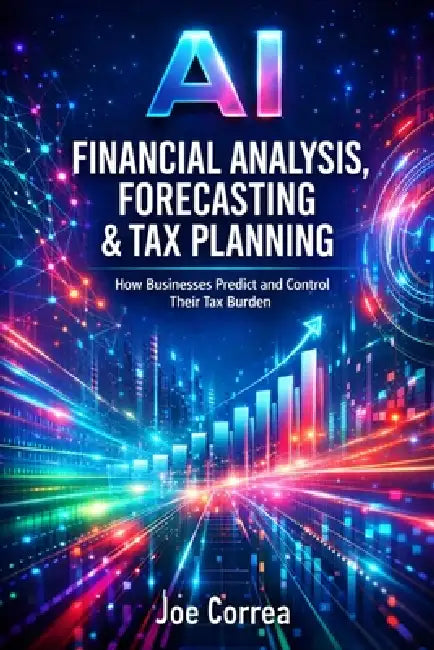 AI Financial Analysis, Forecasting & Tax Planning by Joe Correa