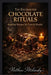 The Enchanted Chocolate Rituals: Magickal Recipes for Love & Wealth by Matthew Petchinsky