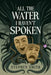 All the Water I Haven't Spoken by Stephen Smith