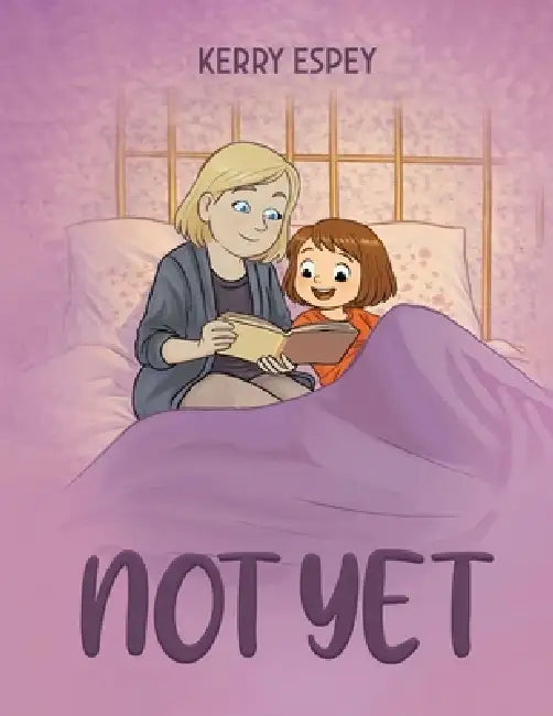 Not Yet by Kerry Espey