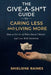 The Give-a-Sh*t Guide to Caring Less and Living More by Shieliene Raines