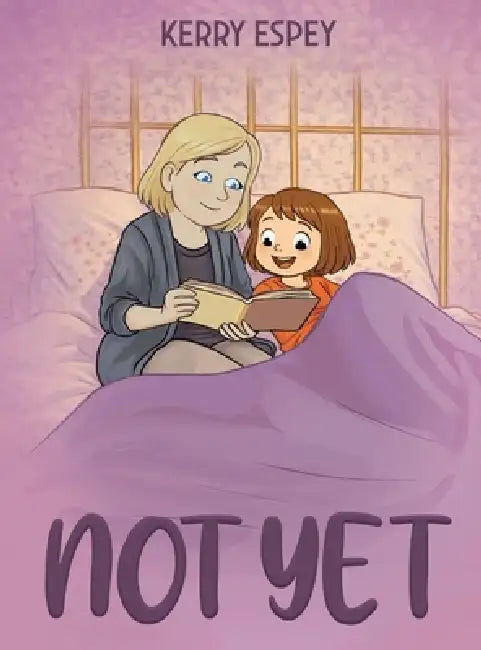 Not Yet by Kerry Espey