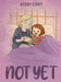 Not Yet by Kerry Espey