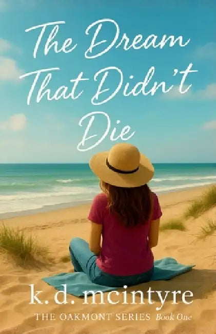 The Dream That Didn't Die by K. D. McIntyre