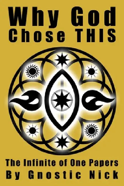 Why God Chose THIS by Gnostic Nick