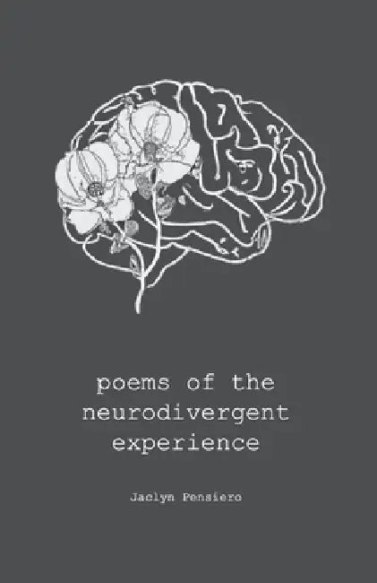poems of the neurodivergent experience by Jaclyn Pensiero