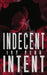 Indecent Intent by Ivy Penn