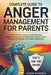Complete Guide to Anger Management for Parents: Practical Tools to Improve Family Dynamics, Transform Chaos to Calm, Break Generational Cycles of Ange by Susan Runnels