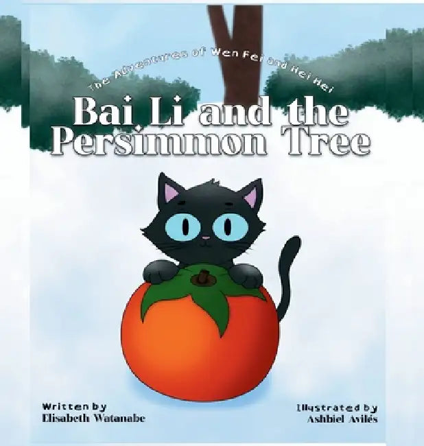 Ba Li and the Persimmon Tree by Elisabeth Watanabe, Ashbiel Aviles