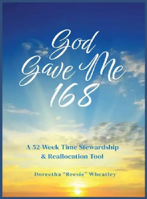 God Gave Me 168 by Doreetha ''Reesie'' Wheatley