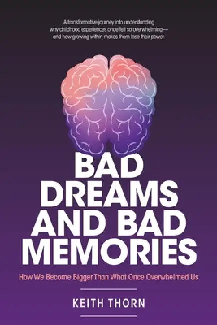 Bad Dreams And Bad Memories by Keith Thorn