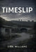 Timeslip by Dirk Williams