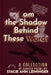 I Am the Shadow Behind These Words: A Collection of Darker Poems by Stacie Ann Leininger