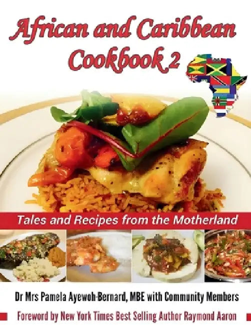 African and Caribbean Cookbook 2: Tales and Recipes from the Motherland by Pamela Ayewoh-Bernard