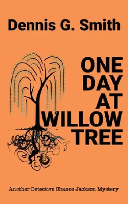One Day at Willow Tree by Dennis G. Smith