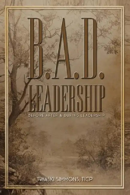 B.A.D. Leadership by Tbd